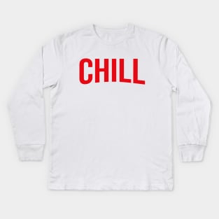 CHILL -Bold Red Netflix style logo Kids Long Sleeve T-Shirt